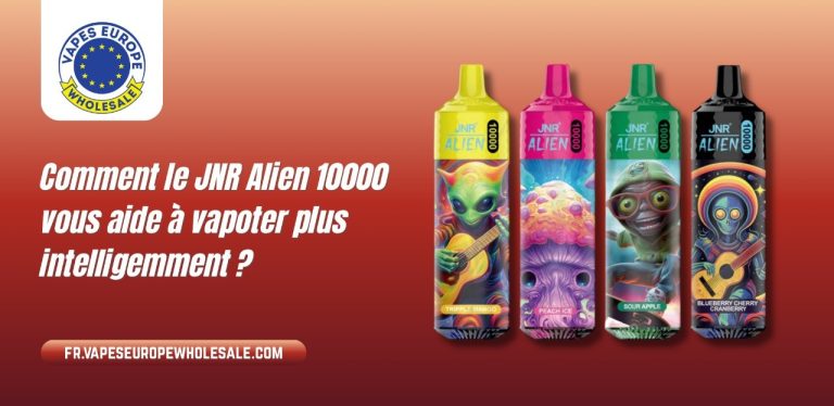 Comment le JNR Alien 10000 vous aide à vapoter plus intelligemment ?
